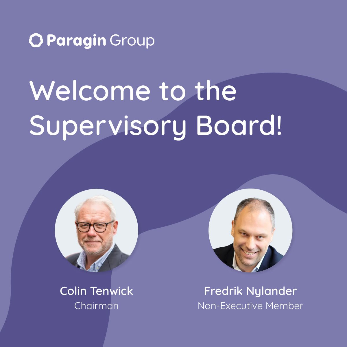 Paragin Group welcomes Colin Tenwick and Fredrik Nylander to the Supervisory Board to accelerate international growth